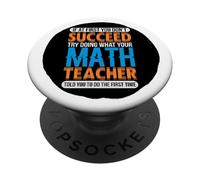 Haz lo Que tu Profesor de matemáticas Dice Regalo para Profesor de matemáticas PopSockets PopGrip Adhesivo