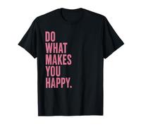 Haz más Cosas Que te traigan alegría Camiseta