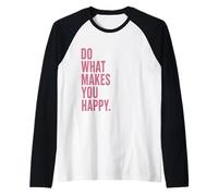 Haz más Cosas Que te traigan alegría Camiseta Manga Raglan