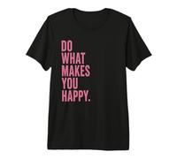 Haz más Cosas Que te traigan alegría Camiseta Premium