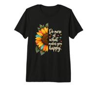 Haz más de lo Que te Hace Colorido Girasol inspiradora Cita Camiseta Premium