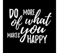 Haz más de lo que te hace feliz, cita dibujada a mano. Calcomanías de pared de papel adhesivo 52x66.3cm Cultura del tatuaje Blanco