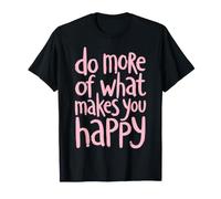 Haz más de lo Que te Hace Feliz Diciendo Inglés Camiseta