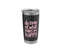 Haz más de lo que te hace feliz diciendo Inglés Vaso térmico de acero inoxidable de doble pared
