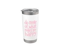 Haz más de lo que te hace feliz diciendo Inglés Vaso térmico de acero inoxidable de doble pared