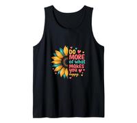 Haz más de lo Que te Hace Feliz Girasol Mensaje cálido Camiseta sin Mangas