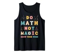 Haz matemáticas, no es Magia, Muestra tu Trabajo como Profesor de matemáticas, Regalos Divertidos Camiseta sin Mangas