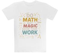 Haz Matemáticas No Magia Camiseta Blanca para Niños Camiseta De Manga Corta para Niños Kids White tee Children Short Sleeve T-Shirt