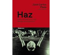 Haz: Otra mirada a la vida desde el escenario (Alianza Voces)