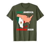 Haz Que América Mexicana Otra Vez Humor Latinos Mexicanos Camiseta, Hombre, Verde Oliva, 3XL