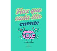 Haz que cada día cuente: Cuaderno A5 punteada, Tapa blanda y Frase motivadora. libreta a5 frases motivadoras, Regalo Original