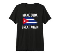 Haz Que Cuba vuelva a ser Grande Bandera Cubana Vintage Camiseta Premium