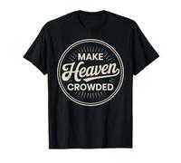 Haz Que el Cielo esté Lleno de fe en el evangelismo Cristiano Camiseta