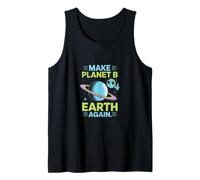Haz Que el Planeta B Tierra Otra Vez Eco Humor Espacio Arte Camiseta sin Mangas