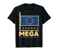 Haz que Europa vuelva a ser grande - MEGA - Bandera de Europa Camiseta