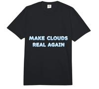 Haz Que Las Nubes Sean Reales de Nuevo Dicho Divertido para los soñadores de IA Comfort Colors Adult Heavyweight T-Shirt
