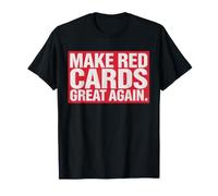 Haz Que Las Tarjetas Rojas Sean geniales Otra Vez Classic Soccer Meme Camiseta