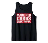Haz Que Las Tarjetas Rojas Sean geniales Otra Vez Classic Soccer Meme Camiseta sin Mangas