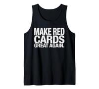Haz Que Las Tarjetas Rojas Sean geniales Otra Vez Funny Soccer Meme Camiseta sin Mangas