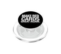 Haz Que Las Tarjetas Rojas Sean geniales Otra Vez Funny Soccer Meme PopSockets PopGrip para MagSafe