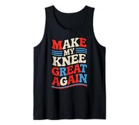 Haz Que mi Rodilla vuelva a ser Genial Frase Divertida Camiseta sin Mangas