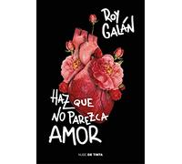 Haz que no parezca amor (Nube de Tinta)