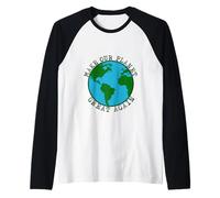Haz Que Nuestro Planeta vuelva a ser Grande - Salva la Tierra, la Paz, los Animales Camiseta Manga Raglan