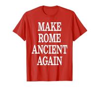 Haz que Roma sea antigua otra vez, Meme divertido de la historia del Imperio Romano Camiseta
