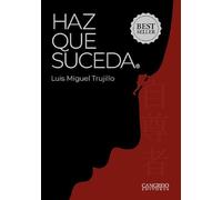 HAZ QUE SUCEDA