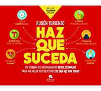 Haz que suceda: Un sistema de herramientas revolucionario para alcanzar tus objetivos de una vez por todas (Alienta)