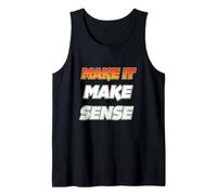 Haz Que Tenga Sentido Camiseta sin Mangas