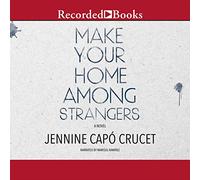 Haz que tu hogar entre extraños: una novela