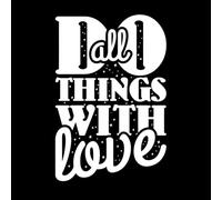 Haz todas las cosas con amor, cita motivacional Pegatinas de tallado fino 50.4x75.6cm Removible sin dejar pegamento Blanco