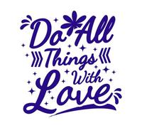 Haz todas las cosas con amor, motivación, tipografía, cita, diseño. Pegatinas de tallado fino 67.2x70.2cm Se puede modificar y añadir información Azul oscuro