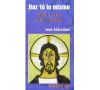 Haz tu lo mismo: Seguir a Jesús en sus actitudes: 50 (Emaús)