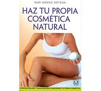 Haz Tu Propia Cosmetica Natural