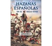 Hazañas españolas en el siglo XVIII (HISTORIA ANTIGUA, MEDIEVAL Y MODERNA)