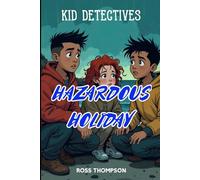 Hazardous Holiday: Christian Kid Detectives