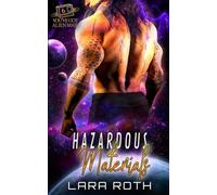 Hazardous Materials: A Steamy Scifi Romance (You've Got Alien Mail)
