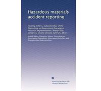 Hazardous materials accident reporting: Hearing before a subcommittee of the Committee on Government Operations, House of Representatives, Ninety-fifth Congress, second session, April 25, 1978