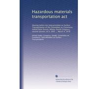 Hazardous materials transportation act: Hearing before the Subcommittee on Surface Transportation of the Committee on Commerce, United State Senate, ... second session, on S. 2991 ... March 4, 1976