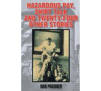 Hazardous Pay, Shirt Talk And Twenty-Four Other Stories