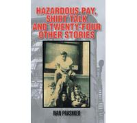 Hazardous Pay, Shirt Talk And Twenty-Four Other Stories
