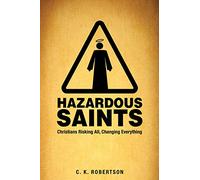 Hazardous Saints: Christians Risking All, Changing Everything [USA] [DVD]