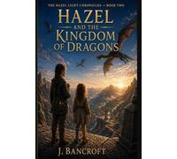 Hazel and the Kingdom of Dragons: 2 (The Hazel Light Chronicles)