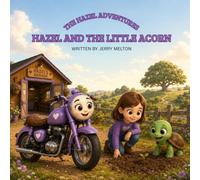 Hazel and the Little Acorn: A Story About Patience and Growing (Hazel's Adventures)