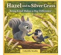 Hazel and the Silver Grass: Being Kind Makes a Big Difference