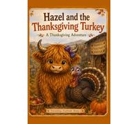 Hazel and the Thanksgiving Turkey (Hazel, the Highland Cow series)