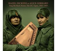 Hazel Dickens & Alice Gerrard - Sing Me Back Home: The DC Tapes, 1965-1969 [Vinilo]