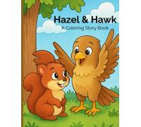 Hazel & Hawk: A Coloring Storybook About Courage, Friendship, and Trust (Forest Friends Coloring Story Books)